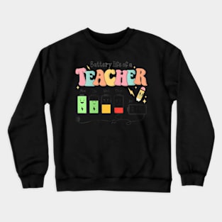 Retro Teacher Battery Life Of A Teacher Student School Crewneck Sweatshirt